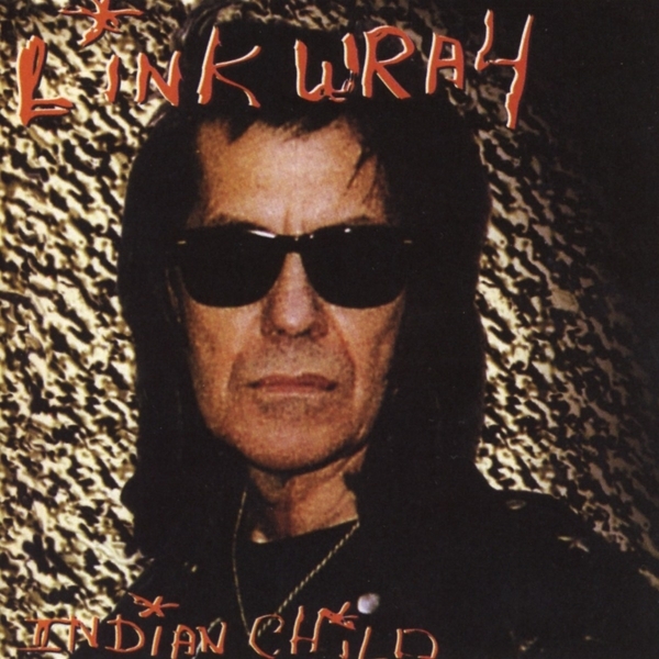 Link Wray - Indian Child ryhmässä CD / Myydyimmät @ Bengans Skivbutik AB (3923936)
