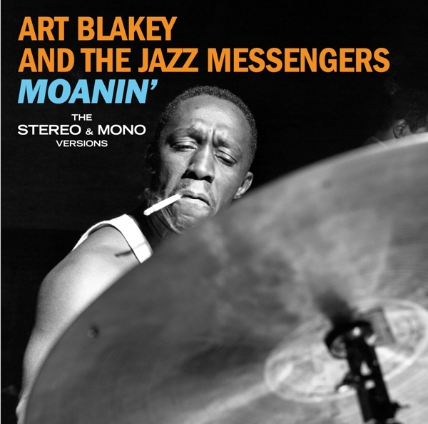 Art Blakey & The Jazz Messengers - Moanin' - The Mono & Stereo Versions ryhmässä CD / Myydyimmät @ Bengans Skivbutik AB (3924175)