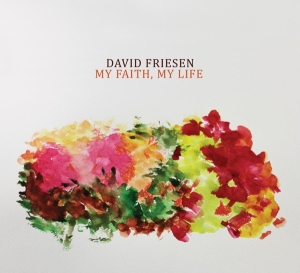 D. Friesen - My Faith, My Life ryhmässä CD @ Bengans Skivbutik AB (3924961)