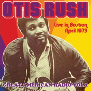 Otis Rush - Great American Radio Vol. 2 ryhmässä CD @ Bengans Skivbutik AB (3925121)