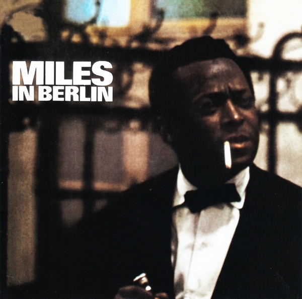 Miles Davis - Miles In Berlin ryhmässä CD / Myydyimmät @ Bengans Skivbutik AB (3925306)