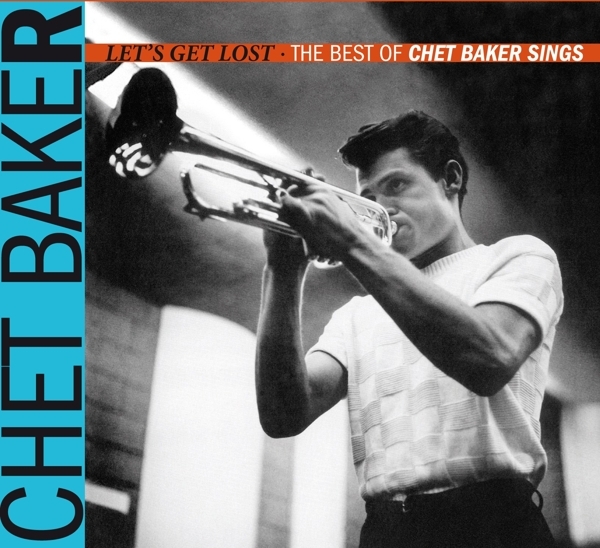 Chet Baker - Let's Get Lost - The Best Of Chet Baker Sings ryhmässä CD / Jazz/Blues @ Bengans Skivbutik AB (3925359)