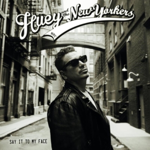 Huey And The New Yorkers - Say It To My Face ryhmässä CD / Pop-Rock,Övrigt @ Bengans Skivbutik AB (3925460)