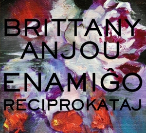 Brittany Anjou - Enamigo Reciprokataj ryhmässä CD @ Bengans Skivbutik AB (3925518)