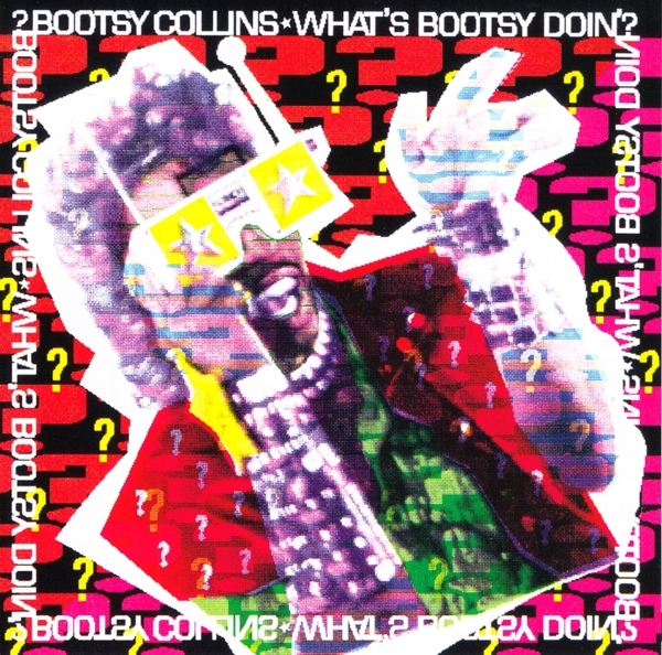Bootsy Collins - What's Bootsy Doin'? ryhmässä CD / Myydyimmät @ Bengans Skivbutik AB (3925592)