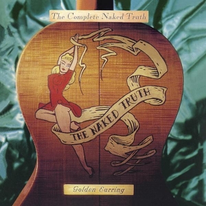 Golden Earring - Complete Naked Truth ryhmässä CD @ Bengans Skivbutik AB (3925876)