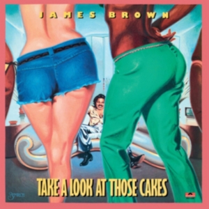 James Brown - Take A Look At Those Cakes ryhmässä CD @ Bengans Skivbutik AB (3927809)