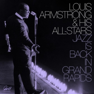 Louis & His All Sta Armstrong - Jazz Is Back In Grand Rapids ryhmässä VINYYLI @ Bengans Skivbutik AB (3927814)