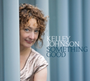 Kelley Johnson - Something Good ryhmässä CD @ Bengans Skivbutik AB (3928130)