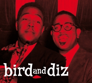 Charlie & Dizzy Gillespie Parker - Bird And Diz ryhmässä CD @ Bengans Skivbutik AB (3928170)