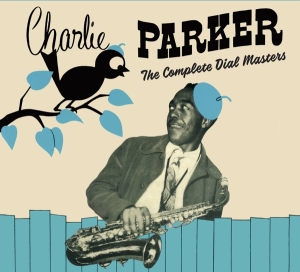 Charlie Parker - Complete Dial Masters ryhmässä CD @ Bengans Skivbutik AB (3928178)