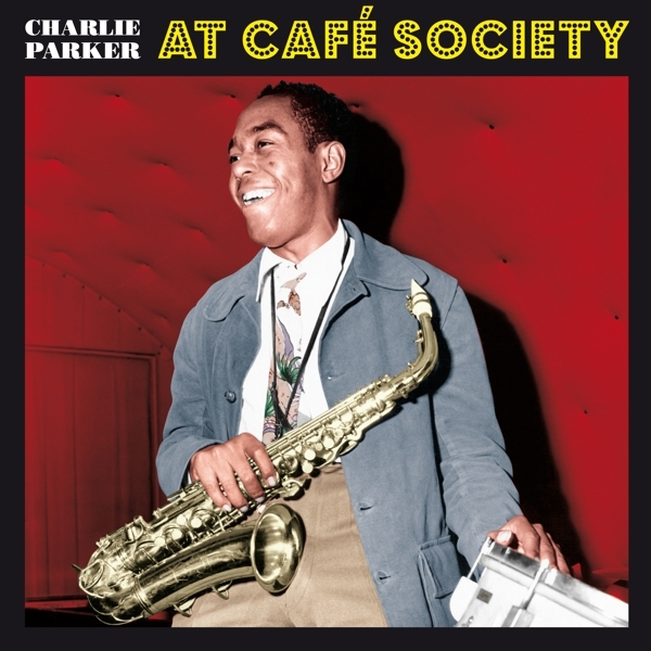 Charlie Parker - At Cafe Society ryhmässä VINYYLI / Jazz/Blues @ Bengans Skivbutik AB (3928232)