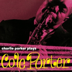 Charlie Parker - Plays Cole Porter ryhmässä CD @ Bengans Skivbutik AB (3928383)