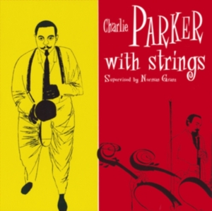 Charlie Parker - Charlie Parker With Strings ryhmässä VINYYLI @ Bengans Skivbutik AB (3928388)