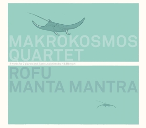 Makrokosmos Quartet - Rofu, Manta Mantra ryhmässä CD @ Bengans Skivbutik AB (3928410)
