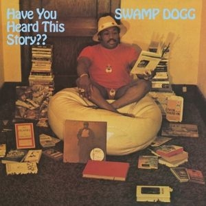 Swamp Dogg - Have You Heard This Story? ryhmässä MK Test 4 @ Bengans Skivbutik AB (3928420)