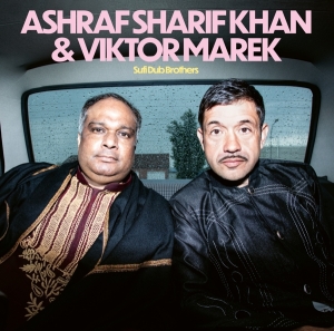 Ashraf Sharif & Viktor Marek Khan - Sufi Dub Brothers ryhmässä VINYYLI @ Bengans Skivbutik AB (3928453)