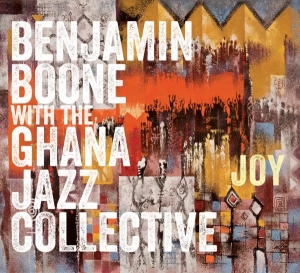 Benjamin Boone With The Ghana Jazz Collective - Joy ryhmässä CD @ Bengans Skivbutik AB (3928531)