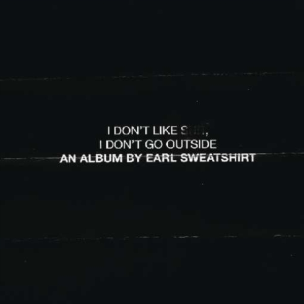 Earl Sweatshirt - I Don't Like Shit: I Don't Go Outside ryhmässä ME SUOSITTELEMME / Way Out West 2026 @ Bengans Skivbutik AB (3928553)