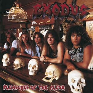 Exodus - Pleasures Of The Flesh ryhmässä CD @ Bengans Skivbutik AB (3928554)