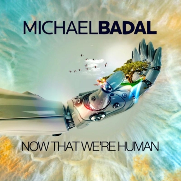 Badal Michael - Now That We're Human ryhmässä CD / Myydyimmät @ Bengans Skivbutik AB (3928957)