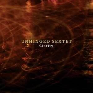 Unhinged Sextet - Clarity ryhmässä CD @ Bengans Skivbutik AB (3928960)