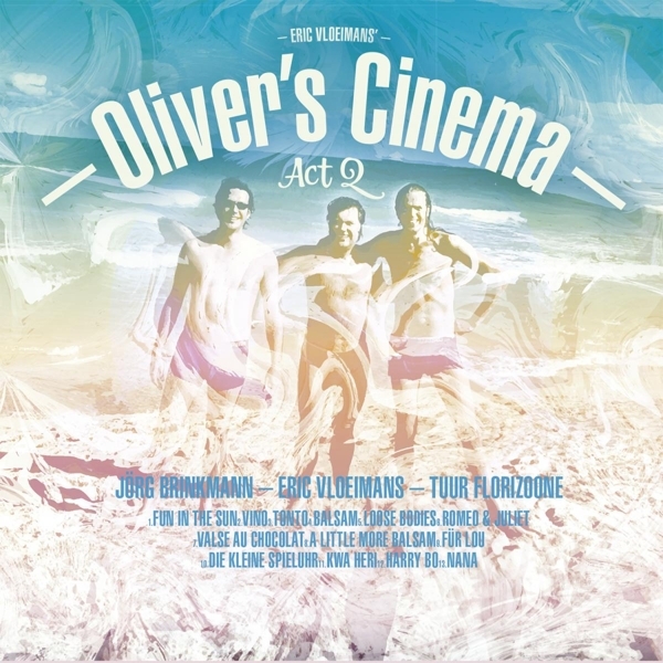 Eric Vloeimans - Oliver's Cinema -Act 2 ryhmässä CD / Jazz/Blues @ Bengans Skivbutik AB (3928961)