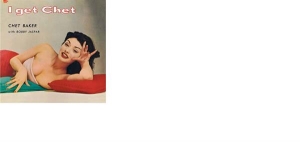 Chet Baker - I Get Chet ryhmässä VINYYLI @ Bengans Skivbutik AB (3929618)