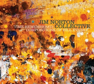 Jim Norton Collective - Time Remembered - Compositions Of Bill Evans ryhmässä CD @ Bengans Skivbutik AB (3929639)