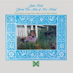 Sam Most - From The Attic Of My Mind ryhmässä CD @ Bengans Skivbutik AB (3929801)