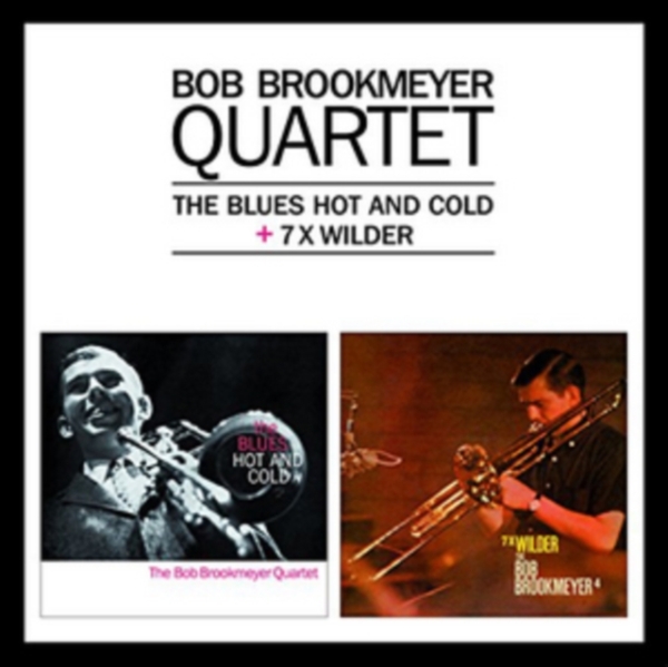 Brookmeyer Bob -Quartet- - Blues Hot And Cold/7 X Wilder ryhmässä CD / Myydyimmät @ Bengans Skivbutik AB (3929834)