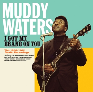 Muddy Waters - I Got My Brand On You ryhmässä CD @ Bengans Skivbutik AB (3930192)