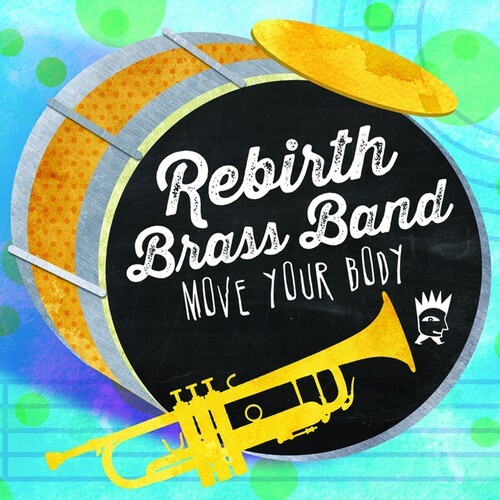 Rebirth Brass Band - Move Your Body ryhmässä VINYYLI / Worldmusic/ Folkmusik @ Bengans Skivbutik AB (3930269)