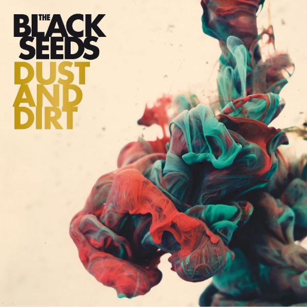 Black Seeds The - Dust And Dirt ryhmässä CD / Myydyimmät @ Bengans Skivbutik AB (3930342)