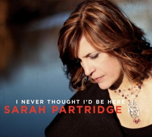 Sarah Partridge - I Never Thought I'd Be Here ryhmässä CD @ Bengans Skivbutik AB (3930370)