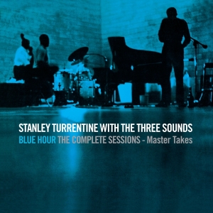 Stanley & 3 Sounds Turrentine - Blue Hour-The Complete Sessions ryhmässä CD @ Bengans Skivbutik AB (3930632)