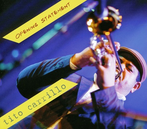 Tito Carrillo - Opening Statement ryhmässä CD / Jazz/Blues @ Bengans Skivbutik AB (3930898)
