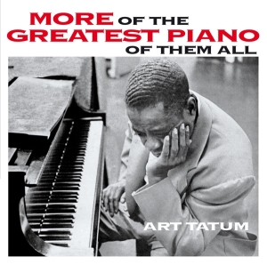 Art Tatum - More Of The Greatest Piano Of Them All/Still More Of The Greatest Piano Of Them All ryhmässä CD @ Bengans Skivbutik AB (3931168)