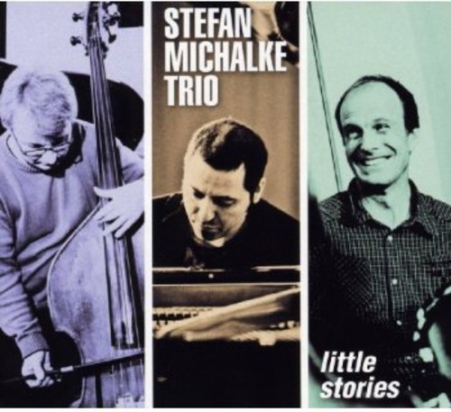 Stefan Michalke Trio - Little Stories ryhmässä CD / Jazz/Blues @ Bengans Skivbutik AB (3931342)