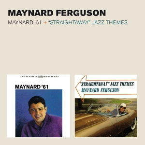 Maynard Ferguson - Maynard '61/Straightaway Jazz Themes ryhmässä CD @ Bengans Skivbutik AB (3931381)