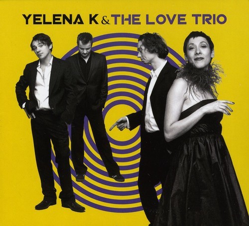 Yelena K. - Yelena K. & The Love Trio ryhmässä CD / Myydyimmät @ Bengans Skivbutik AB (3931466)