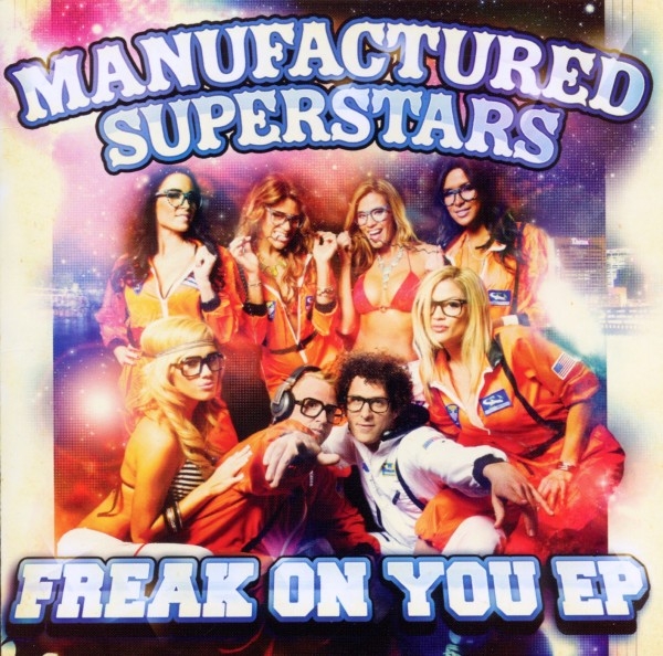 Manufactured Superstars - Freak On You ryhmässä CD / Pop @ Bengans Skivbutik AB (3931587)