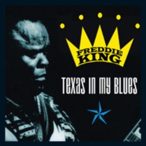 Freddie King - Texas In My Blues -2Cd- ryhmässä CD @ Bengans Skivbutik AB (3931631)