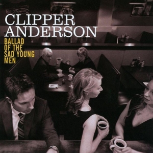 Clipper Anderson - Ballad Of The Sad Young Men ryhmässä CD @ Bengans Skivbutik AB (3931744)
