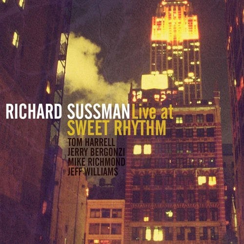 Sussman Richard -Quintet- - Live At Sweet Rhythm ryhmässä CD / Jazz/Blues @ Bengans Skivbutik AB (3931960)