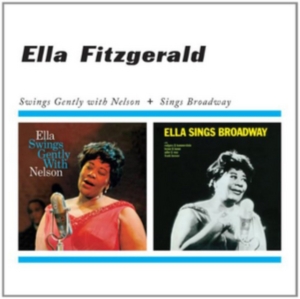 Ella Fitzgerald - Swings Gently With Nelson/Sings Broadway ryhmässä CD @ Bengans Skivbutik AB (3932112)