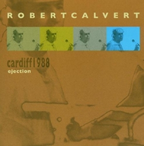 Robert Calvert - Live In Cardiff 1988 ryhmässä CD @ Bengans Skivbutik AB (3932304)