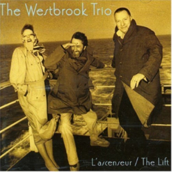Westbrook Trio - L'ascenseur/ The Lift ryhmässä CD / Myydyimmät @ Bengans Skivbutik AB (3932485)