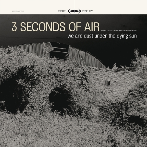Three Seconds Of Air - We Are Dust Under The Dying Sun ryhmässä CD / Myydyimmät @ Bengans Skivbutik AB (3932528)