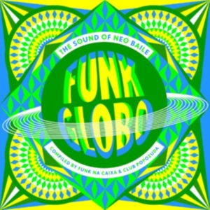 Various - Funk Globo:Sound Of Neo Baile ryhmässä CD @ Bengans Skivbutik AB (3932559)